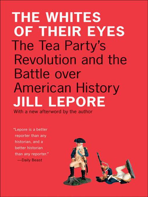 Title details for The Whites of Their Eyes by Jill Lepore - Available